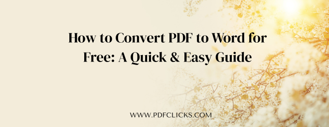 How to Convert PDF to Word for Free: A Quick & Easy Guide